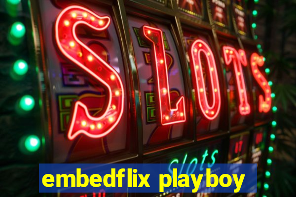 embedflix playboy